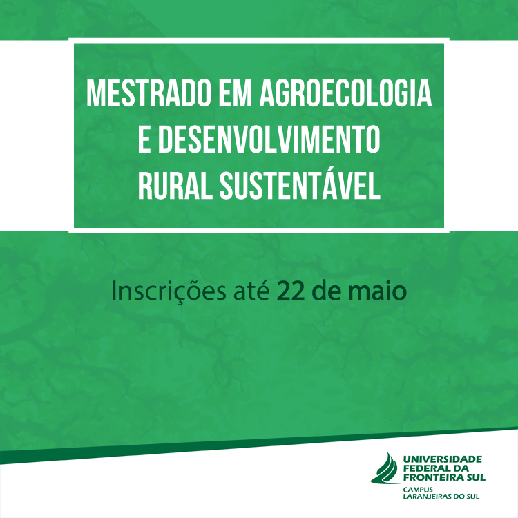 UFFS – Campus Laranjeiras do Sul: Mestrado em Agroecologia e Desenvolvimento Rural Sustentável seleciona candidatos