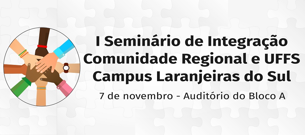 UFFS Campus Laranjeiras do Sul se prepara para realizar o I Seminário de Integração Comunidade Regional e UFFS